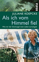 Julian Koepcke, Juliane Koepcke, Beate Rygiert - Als ich vom Himmel fiel