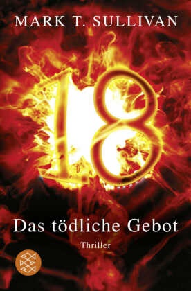 Mark T Sullivan, Mark T. Sullivan - 18 - Das tödliche Gebot - Thriller
