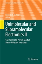 Rober M Metzger, Robert M Metzger, Robert M. Metzger - Unimolecular and Supramolecular Electronics II