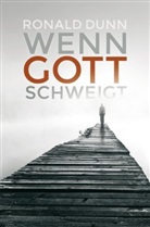 Ron Dunn, Ronald Dunn - Wenn Gott schweigt