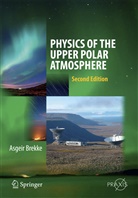 Asgeir Brekke - Physics of the Upper Polar Atmosphere