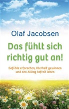 Olaf Jacobsen - Das fühlt sich richtig gut an!