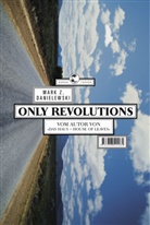 Mark Z Danielewski, Mark Z. Danielewski - Only Revolutions