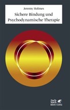 Jeremy Holmes - Sichere Bindung und Psychodynamische Therapie