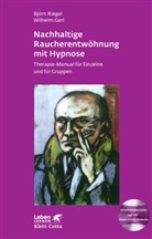 Gerl, Wilhelm Gerl, Riege, Björ Riegel, Björn Riegel - Nachhaltige Raucherentwöhnung mit Hypnose (Leben Lernen, Bd. 251)