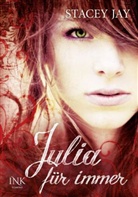 Stacey Jay - Julia für immer