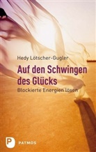 Lötscher-Gugler, Hedy Lötscher-Gugler - Auf den Schwingen des Glücks