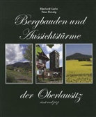 Eberhard Garbe, Peter Hennig - Bergbauden und Aussichtstürme der Oberlausitz - einst und jetzt