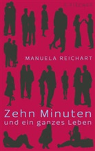 Manuela Reichart - Zehn Minuten und ein ganzes Leben