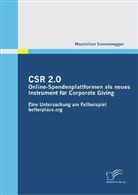 Maximilian Sommeregger - CSR 2.0: Online-Spendenplattformen als neues Instrument für Corporate Giving