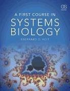 Eberhard Voit, Eberhard O. Voit - A First Course in Systems Biology