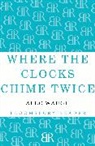 Alec Waugh - Where the Clocks Chime Twice
