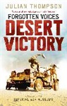 Imperial War Museum, The Imperial War Museum, Julian Thompson, Julian Imperial War Museum Thompson, Julian The Imperial War Museum Thompson - Forgotten Voices Desert Victory