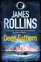 James Rollins, Rollins James - Deep Fathom