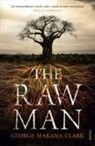 George Makana Clark - The Raw Man