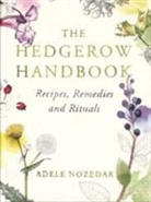 Adele Nozedar, Nozedar Adele - The Hedgerow Handbook