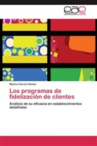 Blanca García Gómez - Los programas de fidelización de clientes