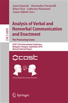Anna Esposito, Anton Nijholt, Catherine Pelachaud, Klara Vicsi, Klara Vicsi et al, Alessandr Vinciarelli... - Analysis of Verbal and Nonverbal Communication and Enactment.The Processing Issues