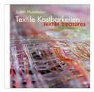 Judith Mundwiler - Textile Kostbarkeiten. Textile Treasures