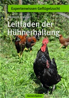 Heinrich Kreuser - Leitfaden der Hühnerhaltung