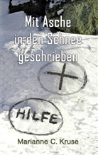 Marianne C Kruse, Marianne C. Kruse, kukmedie de, kukmedien de, kukmedien. de Kirchzell, kukmedien.de Kirchzell... - Mit Asche in den Schnee geschrieben