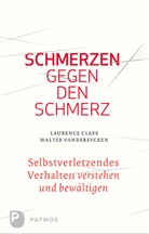 Clae, Laurenc Claes, Laurence Claes, Vandereycken, Walter Vandereycken - Schmerzen gegen den Schmerz