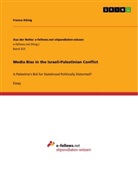 Franca KÃ¶nig, Franca König - Media Bias in the Israeli-Palestinian Conflict