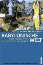 Harald Haarmann - Babylonische Welt