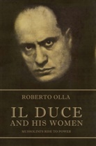 Roberto Olla - Il Duce and His Women