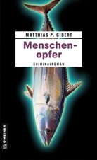 Matthias P Gibert, Matthias P. Gibert - Menschenopfer