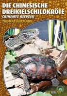 Thomas Hofmann - Die Chinesische Dreikielschildkröte