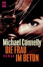 Michael Connelly - Die Frau im Beton