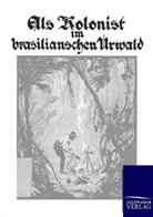 Fr Westphal, Fr. Westphal - Als Kolonist im brasilianischen Urwald