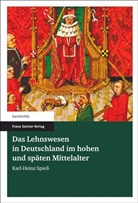 Karl-H Spiess, Karl-Heinz Spieß - Das Lehnswesen in Deutschland im hohen und späten Mittelalter