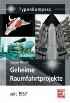 Eugen Reichl - Geheime Raumfahrtprojekte
