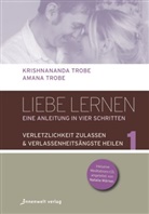 Wörner Natalia, Trob, Trobe, Aman Trobe, Amana Trobe, Krishnanand Trobe... - Liebe lernen - Eine Anleitung in vier Schritten, m. Audio-CD. Bd.1