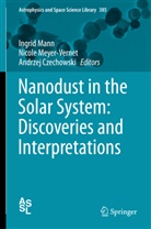 Andrzej Czechowski, Ingrid Mann, Nicol Meyer-Vernet, Nicole Meyer-Vernet - Nanodust in the Solar System: Discoveries and Interpretations