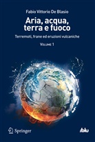 Fabio Vittorio de Blasio, Fabio V. De Blasio, Fabio Vittorio De Blasio - Aria, acqua, terra e fuoco - Volume I