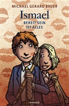 Gerard Bauer, Michael Gerard Bauer - Ismael, Bereit sein ist alles