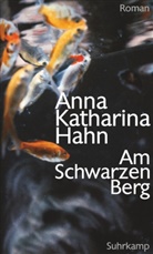 Anna K Hahn, Anna K. Hahn, Anna Katharina Hahn - Am Schwarzen Berg