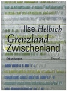 Ilse Helbich - Grenzland Zwischenland