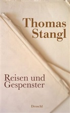 Thomas Stangl - Reisen und Gespenster