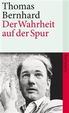 Thomas Bernhard, Baye, Wolfra Bayer, Wolfram Bayer, Fellinge, Raimun Fellinger... - Der Wahrheit auf der Spur