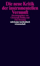 Christop Halbig, Christoph Halbig, Henning, Henning, Tim Henning - Die neue Kritik der instrumentellen Vernunft