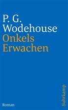 P G Wodehouse, P. G. Wodehouse, P.G. Wodehouse, Pelham G Wodehouse, Pelham G. Wodehouse - Onkels Erwachen