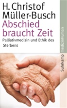 H Christof Müller-Busch, H. Christof Müller-Busch, H. Christoph Müller-Busch, Bernd Hontschik - Abschied braucht Zeit