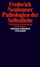 Frederick Neuhouser - Pathologien der Selbstliebe