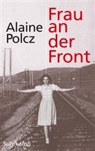 Alaine Polcz - Frau an der Front