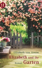 Elizabeth Arnim, Elizabeth von Arnim, Elizabeth Von Arnim - Elizabeth und ihr Garten