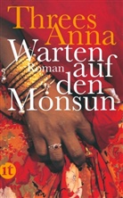 Threes Anna - Warten auf den Monsun